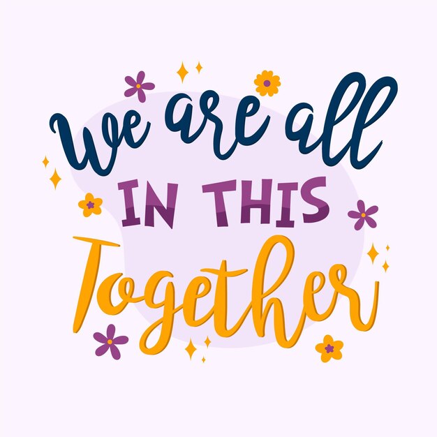 We zijn allemaal in dit samen belettering